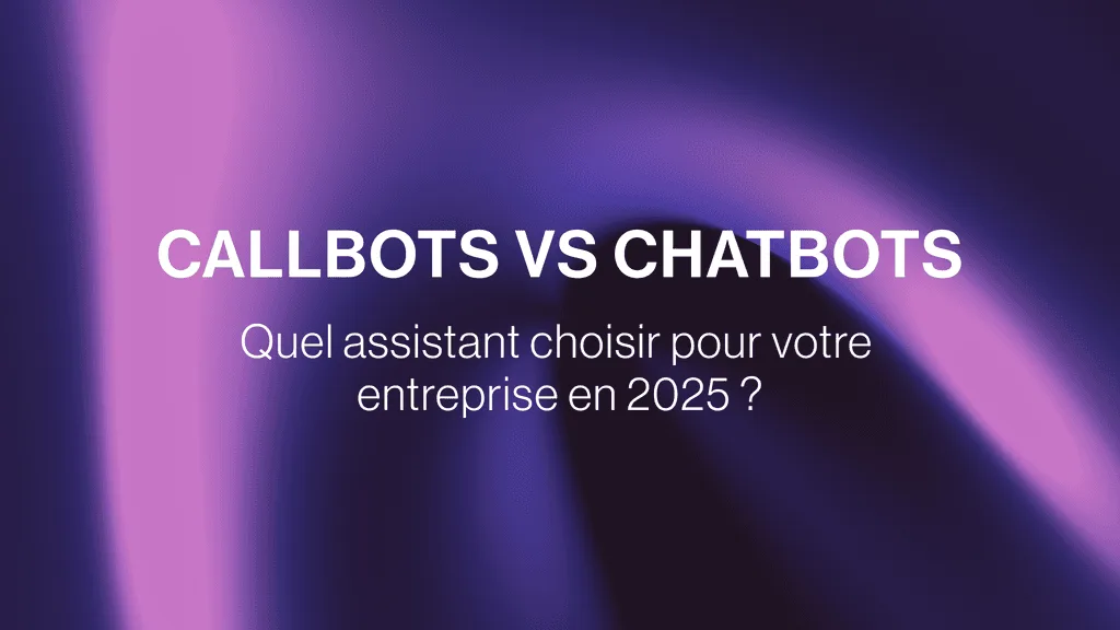 Callbot IA et chatbot, la voix et le texte côte à côte